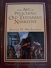 The Art of Preaching Old Testament Narrative (Paperback)