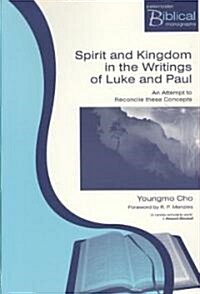 Spirit And Kingdom In The Writings Of Luke and Paul (Paperback)