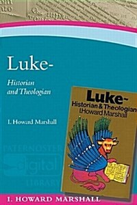 Luke - Historian and Theologian (Paperback)