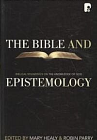 The Bible and Epistemology: Biblical Soundings on the Knowledge of God (Paperback)