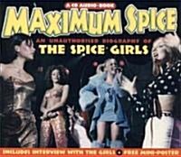 Maximum Spice: The Unauthorised Biography of the Spice Girls (Audio CD)