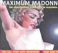 Maximum Madonna: The Unauthorised Biography of Madonna (Audio CD)