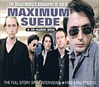 Maximum Suede: The Unauthorised Biography of Suede (Audio CD)