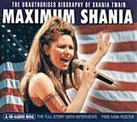 Maximum Shania: The Unauthorised Biography of Shania Twain (Audio CD)
