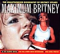 Maximum Britney: The Unauthorised Biography of Britney Spears (Audio CD)