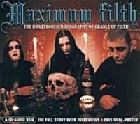 Maximum Filth: The Unauthorised Biography of Cradle of Filth (Audio CD)