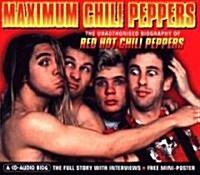 Maximum Chili Peppers: The Unauthorised Biography of the Red Hot Chili Peppers (Audio CD)