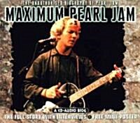 Maximum Pearl Jam: The Unauthorised Biography of Pearl Jam (Audio CD)