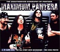 Maximum Pantera: The Unauthorized Biography of Pantera (Audio CD)