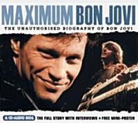 Maximum Bon Jovi: The Unauthorised Biography of Bon Jovi (Audio CD)