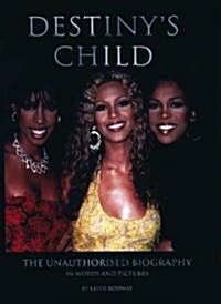 Destinys Child: The Unauthorised Biography in Words and Pictures (Paperback)