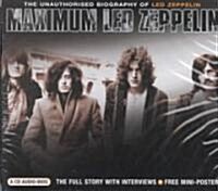 Maximum Led Zeppelin: The Unauthorised Biography of Led Zeppelin [With 8 Page Book] (Audio CD)