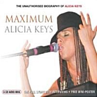 Maximum Alicia Keys: The Unauthorised Biography of Alicia Keys (Audio CD)