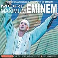 More Maximum Eminem: The Unauthorised Biography of Eminem (Audio CD)