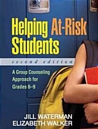 Helping At-Risk Students: A Group Counseling Approach for Grades 6-9 (Paperback, 2)