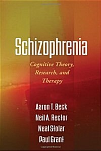 Schizophrenia: Cognitive Theory, Research, and Therapy (Hardcover)