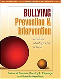 Bullying Prevention and Intervention: Realistic Strategies for Schools (Paperback)