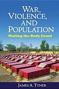 War, Violence, and Population: Making the Body Count (Paperback)