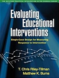 Evaluating Educational Interventions: Single-Case Design for Measuring Response to Intervention (Paperback)
