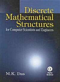Discrete Mathematical Structures : For Computer Scientists and Engineers (Hardcover)