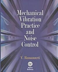 Mechanical Vibration Practice and Noise Control (Hardcover)