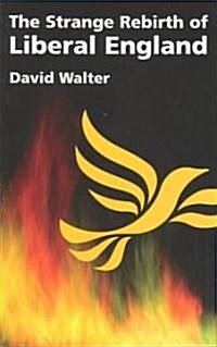 The Strange Rebirth of Liberal England (Paperback)