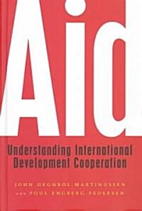 Aid : Understanding International Development Cooperation (Hardcover)