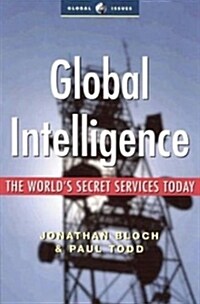 Global Intelligence : The Worlds Secret Services Today (Paperback)