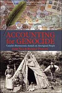 Accounting for Genocide: Canadas Bureaucratic Assault on Aboriginal People (Hardcover)