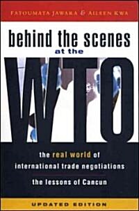Behind the Scenes at the WTO : The Real World of International Trade Negotiations/Lessons of Cancun (Paperback, 2 ed)