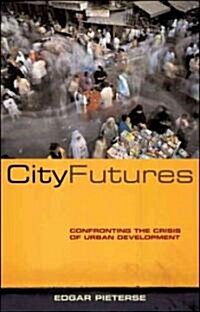 City Futures : Confronting the Crisis of Urban Development (Paperback)