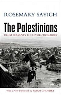 The Palestinians : From Peasants to Revolutionaries (Hardcover)