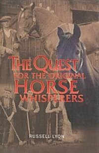 The Quest for the Original Horse Whisperers (Paperback)