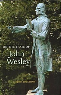 On the Trail of John Wesley (Paperback)