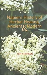 Napiers History of Herbal Healing, Ancient and Modern (Paperback)