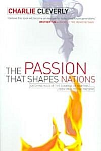 The Passion That Shapes Nations: Catching Hold of the Courage of Martyrs from Paul to the Present (Paperback)