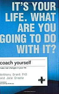 Coach Yourself : How To Create Solutions In Your Life (Paperback, 2 ed)