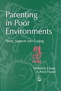 Parenting in Poor Environments : Stress, Support and Coping (Paperback)