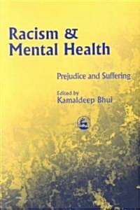 Racism and Mental Health : Prejudice and Suffering (Paperback)
