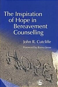 The Inspiration of Hope in Bereavement Counselling (Paperback)