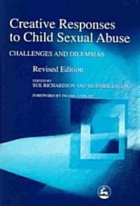 Creative Responses to Child Sexual Abuse : Challenges and Dilemmas (Paperback)