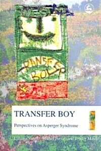 Transfer Boy : Perspectives on Asperger Syndrome (Paperback)