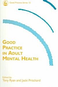 Good Practice in Adult Mental Health (Paperback)