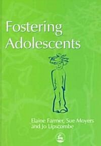 Fostering Adolescents (Paperback)