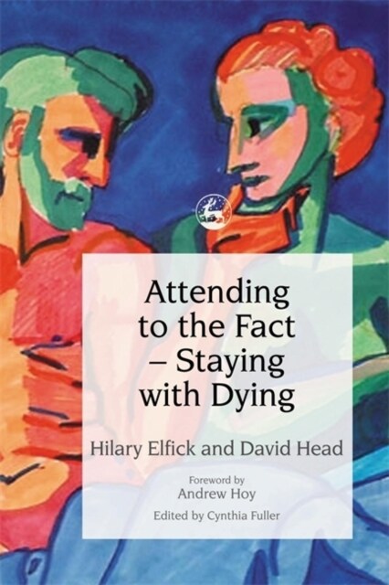 Attending to the Fact – Staying with Dying (Paperback)