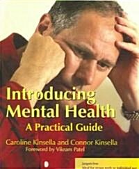 Introducing Mental Health : A Practical Guide (Paperback)