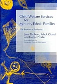 Child Welfare Services for Minority Ethnic Families : The Research Reviewed (Paperback)