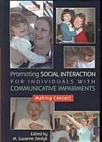 Promoting Social Interaction for Individuals with Communicative Impairments : Making Contact (Paperback)