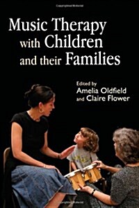 Music Therapy with Children and their Families (Paperback, 1st)