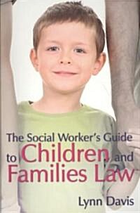 The Social Workers Guide to Children and Families Law (Paperback)